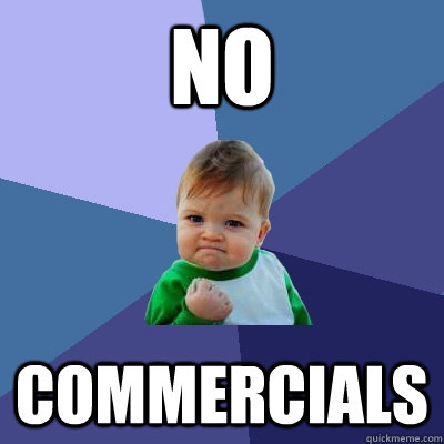 No Commercials   Success Kid