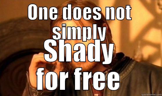 ONE DOES NOT SIMPLY SHADY FOR FREE Boromir
