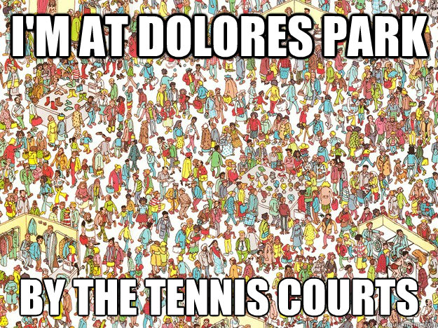 I'm at Dolores park by the tennis courts - I'm at Dolores park by the tennis courts  Misc