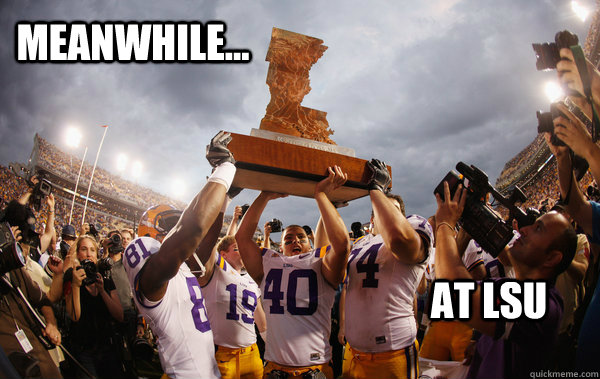 Meanwhile... at lsu - Meanwhile... at lsu  SUCK IT ARKANSAS