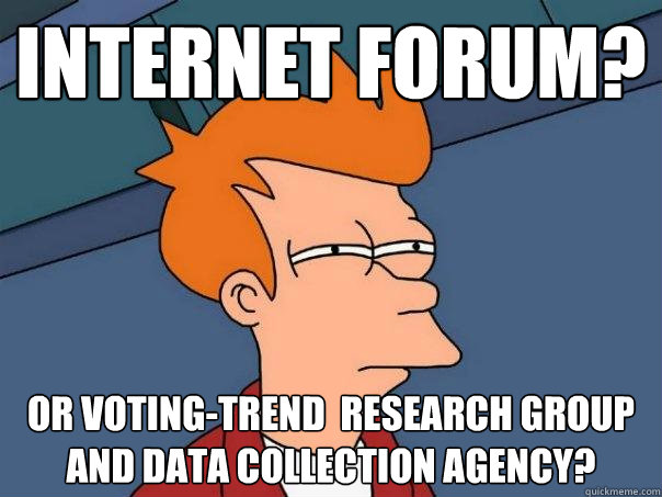 Internet forum? or voting-trend  research group and data collection agency? - Internet forum? or voting-trend  research group and data collection agency?  Futurama Fry