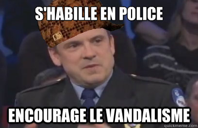 s'habille en police encourage le vandalisme - s'habille en police encourage le vandalisme  Misc