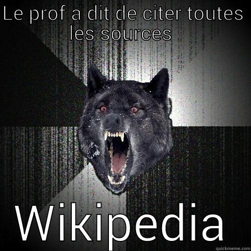 LE PROF A DIT DE CITER TOUTES LES SOURCES  WIKIPEDIA Insanity Wolf