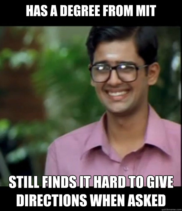HAS A DEGREE FROM MIT STILL FINDS IT HARD TO GIVE DIRECTIONS WHEN ASKED  Smart Iyer boy