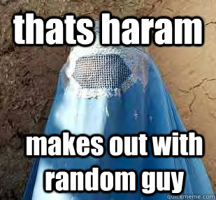 thats haram makes out with random guy  
