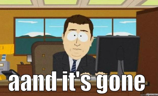  AAND IT'S GONE aaaand its gone