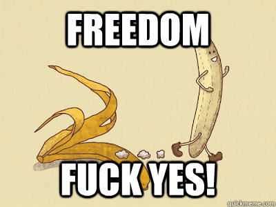 FREEDOM FUCK YES!  