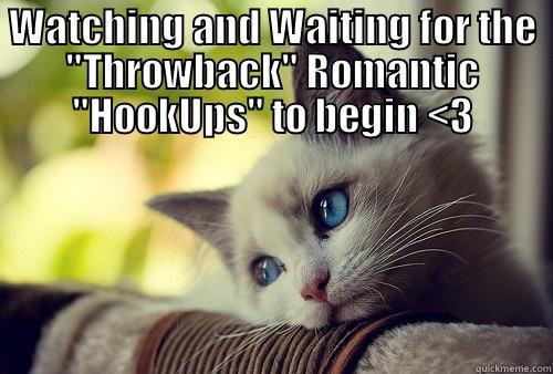 WATCHING AND WAITING FOR THE 