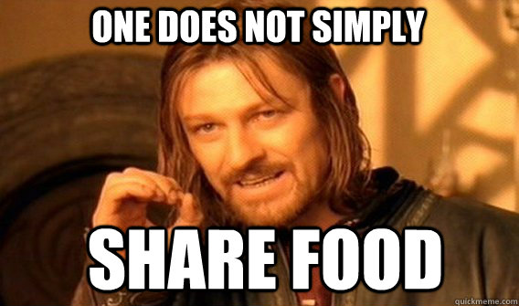 One does not simply share food  Boromir