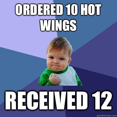 Ordered 10 Hot Wings Received 12  Success Kid