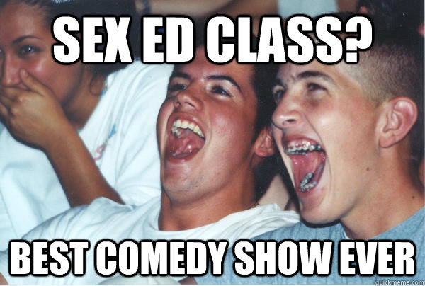 Sex ed class? best comedy show ever  Immature High Schoolers