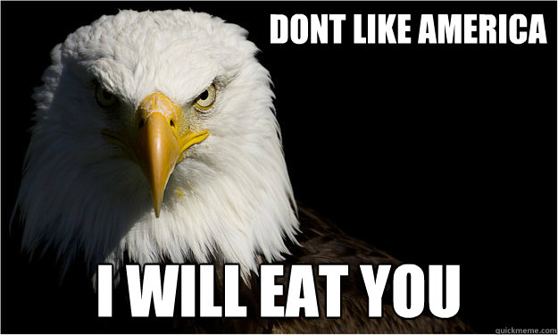 Dont Like america I will eat you - Dont Like america I will eat you  America Eagle Says