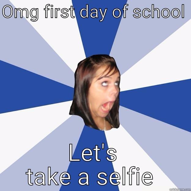 OMG FIRST DAY OF SCHOOL  LET'S TAKE A SELFIE  Annoying Facebook Girl