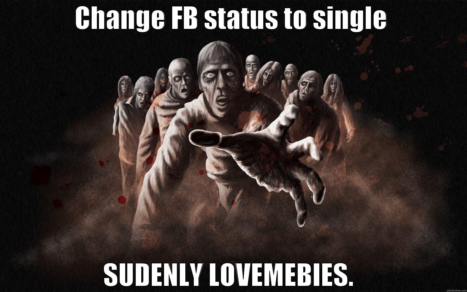 CHANGE FB STATUS TO SINGLE SUDENLY LOVEMEBIES.  Misc