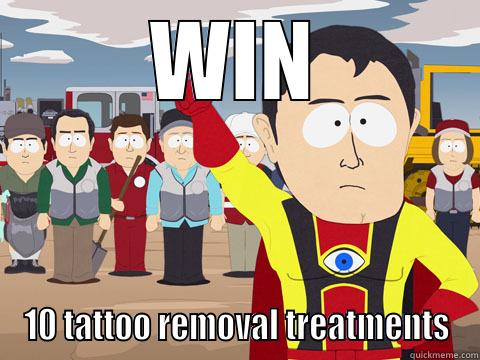 WIN 10 TATTOO REMOVAL TREATMENTS Captain Hindsight