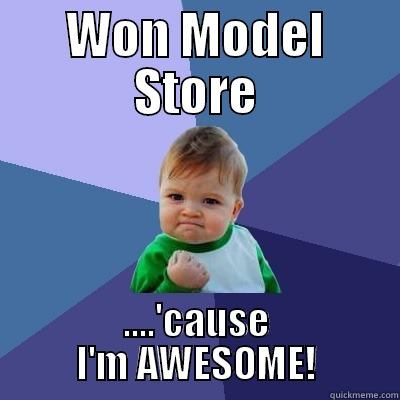 WON MODEL STORE ....'CAUSE I'M AWESOME! Success Kid