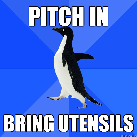 PITCH IN BRing utensils  Socially Awkward Penguin