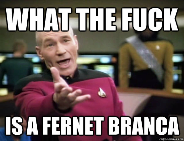 WHat the fuck is a Fernet Branca  Annoyed Picard HD