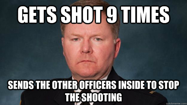 Gets shot 9 Times Sends the other officers inside to stop the shooting  