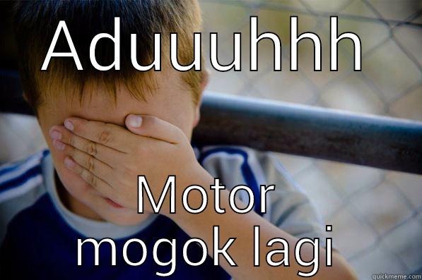 ADUUUHHH MOTOR MOGOK LAGI Confession kid