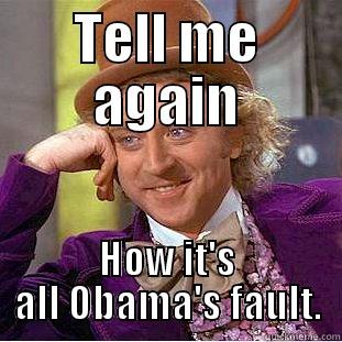 TELL ME AGAIN HOW IT'S ALL OBAMA'S FAULT. Condescending Wonka
