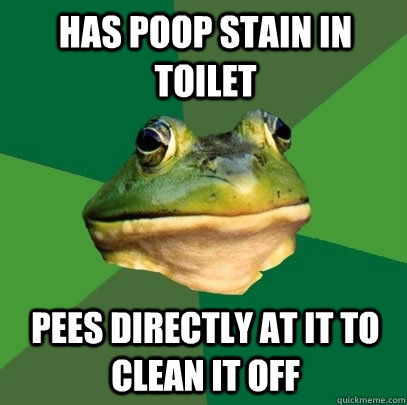 Has poop stain in toilet Pees directly at it to clean it off  Foul Bachelor Frog