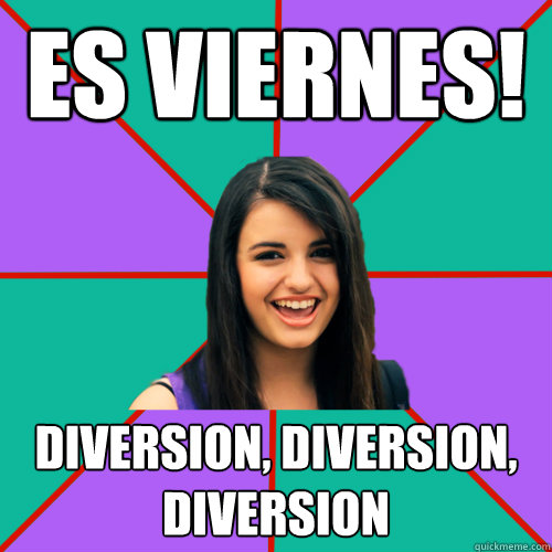 ES VIERNES! Diversion, diversion, diversion - ES VIERNES! Diversion, diversion, diversion  Rebecca Black