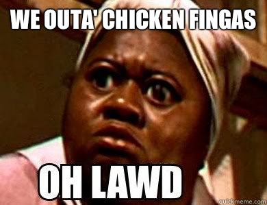 We outa' chicken fingas  - We outa' chicken fingas   Misc