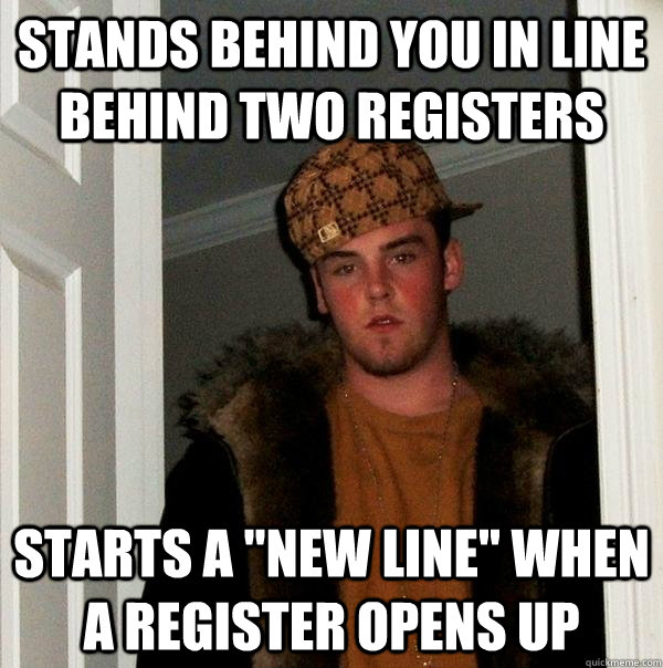 stands behind you in line behind two registers starts a 