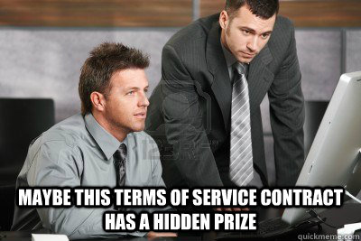 Maybe this Terms of Service contract has a hidden prize - Maybe this Terms of Service contract has a hidden prize  Misc