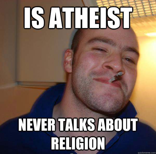 is Atheist never talks about religion - is Atheist never talks about religion  Misc