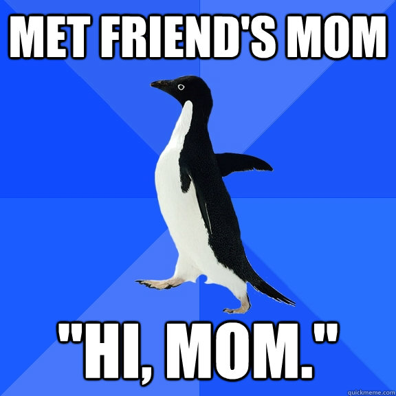 Met friend's mom 