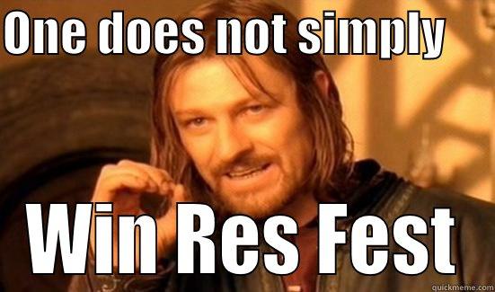 ONE DOES NOT SIMPLY      WIN RES FEST Boromir