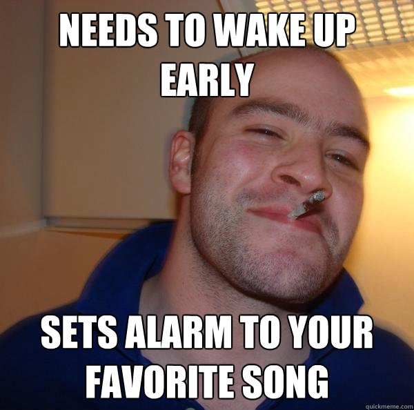 needs to wake up early sets alarm to your favorite song - needs to wake up early sets alarm to your favorite song  Misc