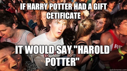 If harry potter had a gift cetificate It would say 