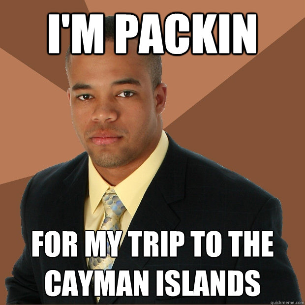 I'M PACKIN for my trip to the Cayman Islands  Successful Black Man