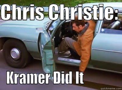 CHRIS CHRISTIE:  KRAMER DID IT             Misc