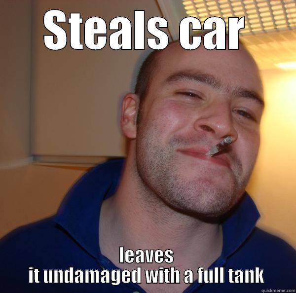 STEALS CAR LEAVES IT UNDAMAGED WITH A FULL TANK Good Guy Greg 