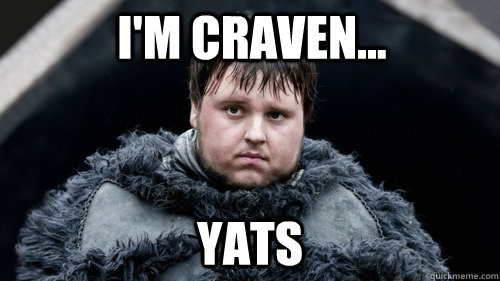 I'm Craven... Yats  