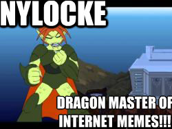 NYLOCKE Dragon Master Of Internet Memes!!!  