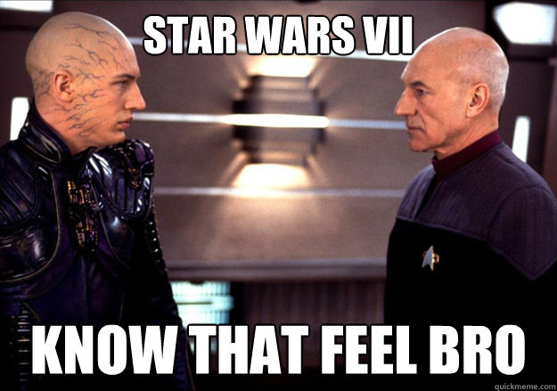 Star Wars VII Know that feel bro - Star Wars VII Know that feel bro  Misc