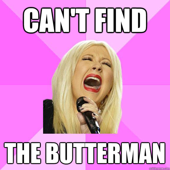 can't find  the butterman
  Wrong Lyrics Christina