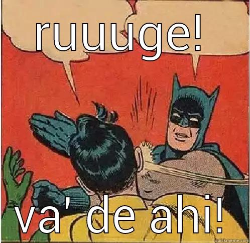 RUUUGE! VA' DE AHI! Batman Slapping Robin