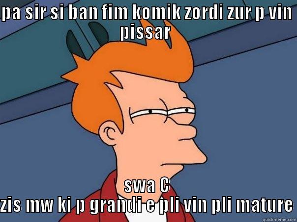 PA SIR SI BAN FIM KOMIK ZORDI ZUR P VIN PISSAR  SWA C ZIS MW KI P GRANDI E PLI VIN PLI MATURE Futurama Fry