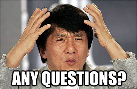  any questions?  EPIC JACKIE CHAN