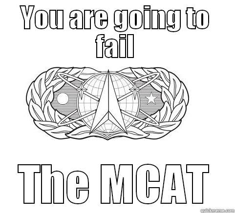 YOU ARE GOING TO FAIL THE MCAT Misc