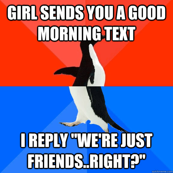 girl sends you a good morning text I reply 