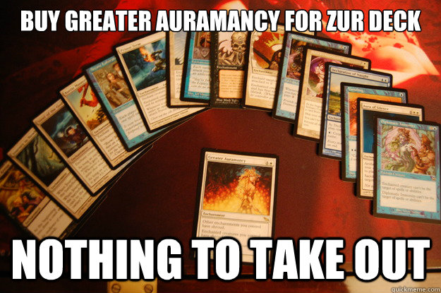 Buy Greater auramancy for Zur deck Nothing to take out  First World EDH Problems