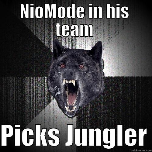 NIOMODE IN HIS TEAM  PICKS JUNGLER Insanity Wolf