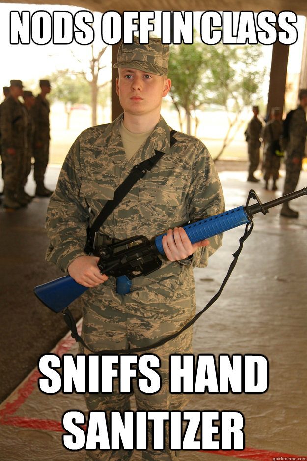 Nods off in class Sniffs hand sanitizer  